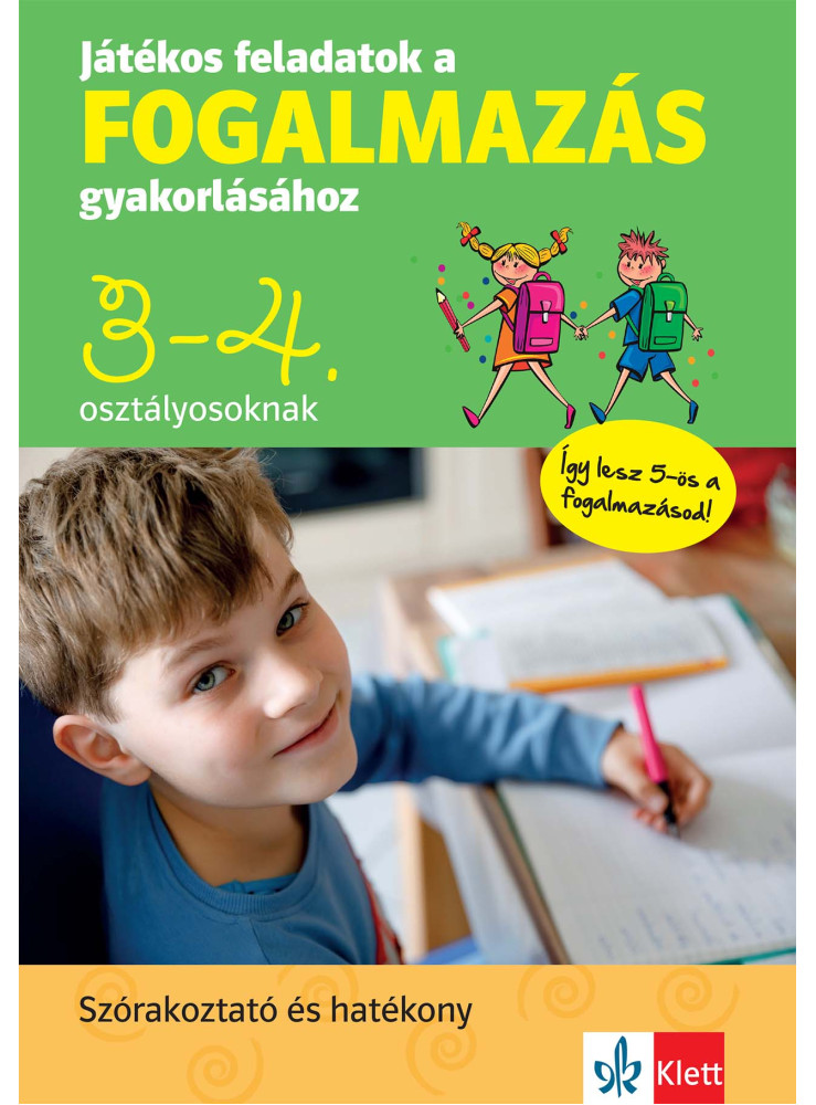 JÁTÉKOS FELADATOK A FOGALMAZÁS GYAKORLÁSÁHOZ 3-4. OSZTÁLYOSOKNAK