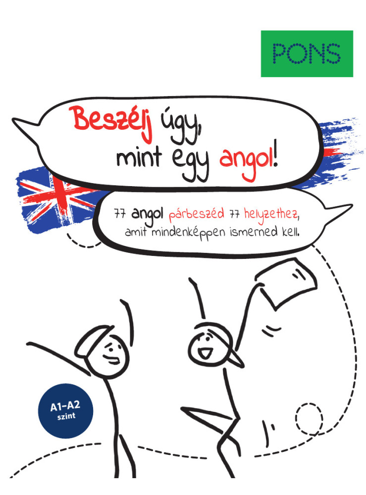 BESZÉLJ ÚGY, MINT EGY ANGOL! - PONS BESZÉLJ ÚGY, MINT EGY ANGOL! - PONS