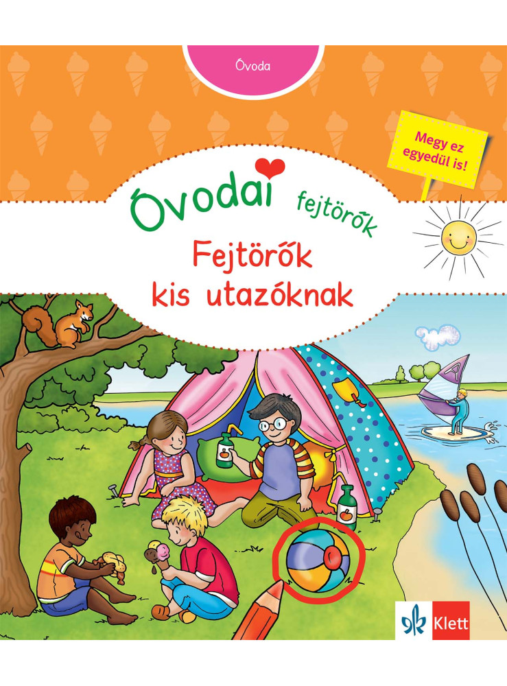 ÓVODAI FEJTÖRŐK - FEJTÖRŐK KIS UTAZÓKNAK ÓVODAI FEJTÖRŐK - FEJTÖRŐK KIS UTAZÓKNAK