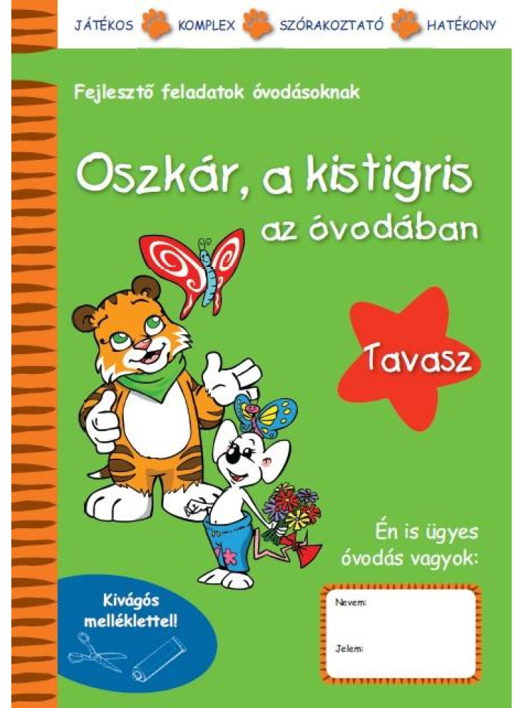 OSZKÁR, A KISTIGRIS AZ ÓVODÁBAN - TAVASZ OSZKÁR, A KISTIGRIS AZ ÓVODÁBAN - TAVASZ
