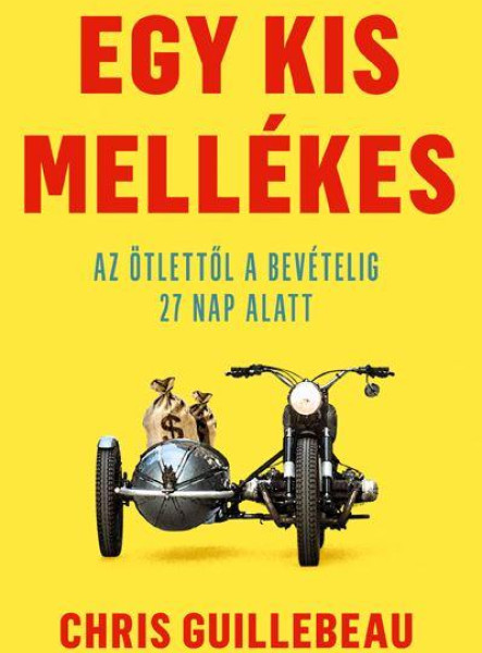 EGY KIS MELLÉKES - AZ ÖTLETTŐL A BEVÉTELIG 27 NAP ALATT