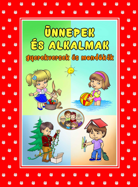 ÜNNEPEK ÉS ALKALMAK - GYEREKVERSEK ÉS MONDÓKÁK