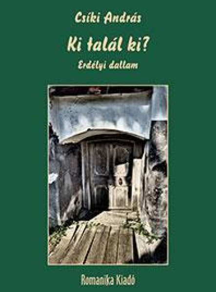 KI TALÁL KI? - ERDÉLYI DALLAM