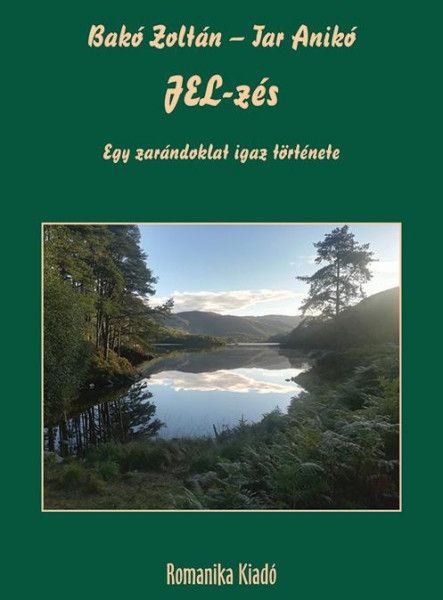 JEL-ZÉS - EGY ZARÁNDOKLAT IGAZ TÖRTÉNETE