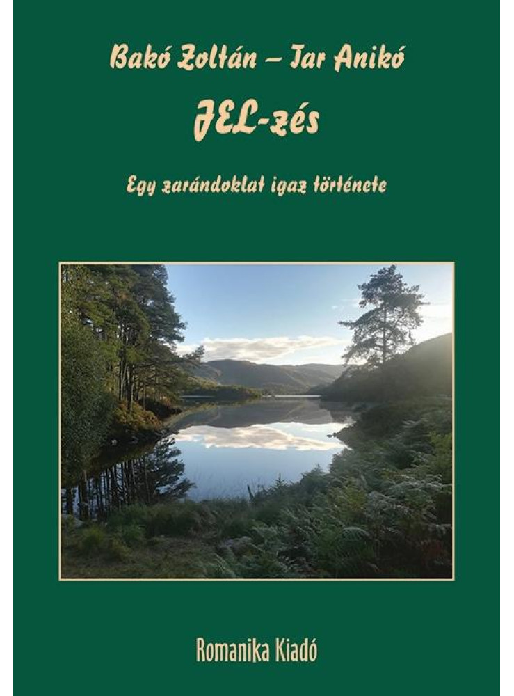 JEL-ZÉS - EGY ZARÁNDOKLAT IGAZ TÖRTÉNETE JEL-ZÉS - EGY ZARÁNDOKLAT IGAZ TÖRTÉNETE