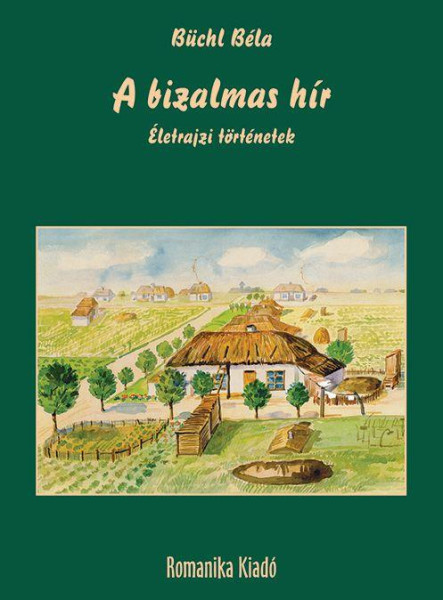 A BIZALMAS HÍR - ÉLETRAJZI TÖRTÉNETEK