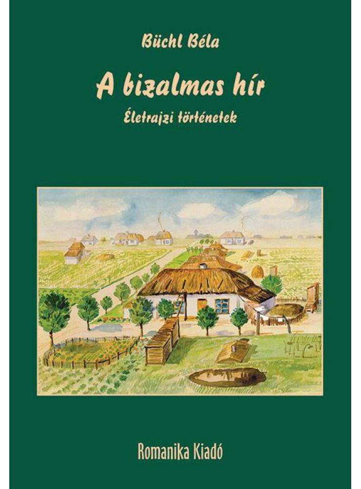 A BIZALMAS HÍR - ÉLETRAJZI TÖRTÉNETEK