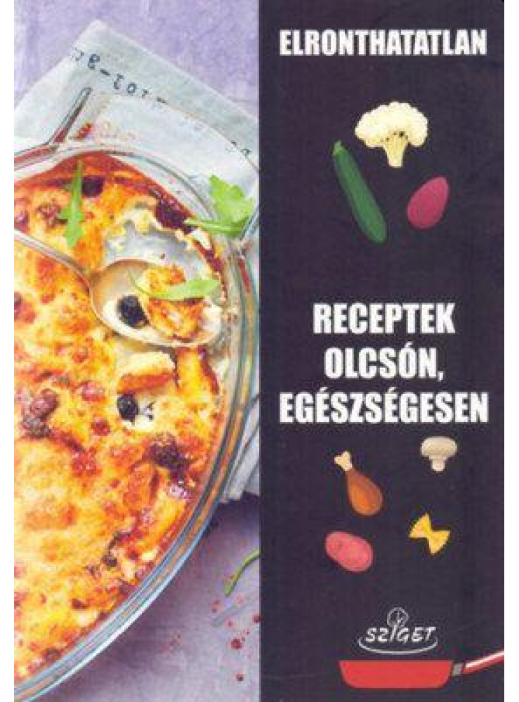 ELRONTHATATLAN RECEPTEK OLCSÓN, EGÉSZSÉGESEN