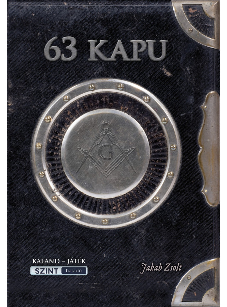 63 KAPU - KALAND-JÁTÉK (HALADÓ SZINT) 63 KAPU - KALAND-JÁTÉK (HALADÓ SZINT)
