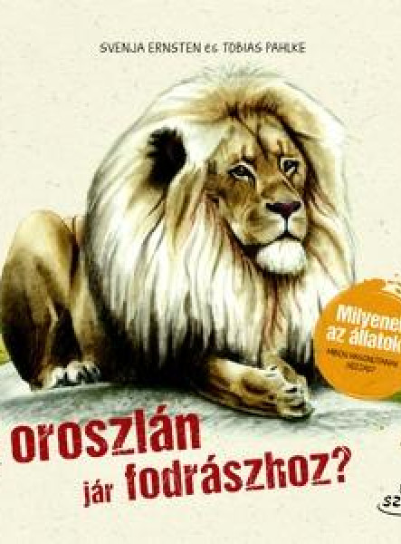 AZ OROSZLÁN JÁR FODRÁSZHOZ?