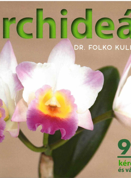 ORCHIDEÁK - 99 KÉRDÉS ÉS VÁLASZ