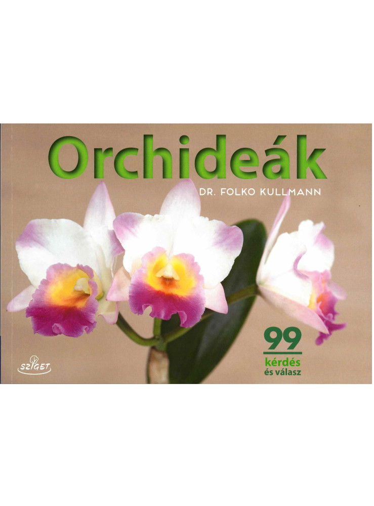 ORCHIDEÁK - 99 KÉRDÉS ÉS VÁLASZ