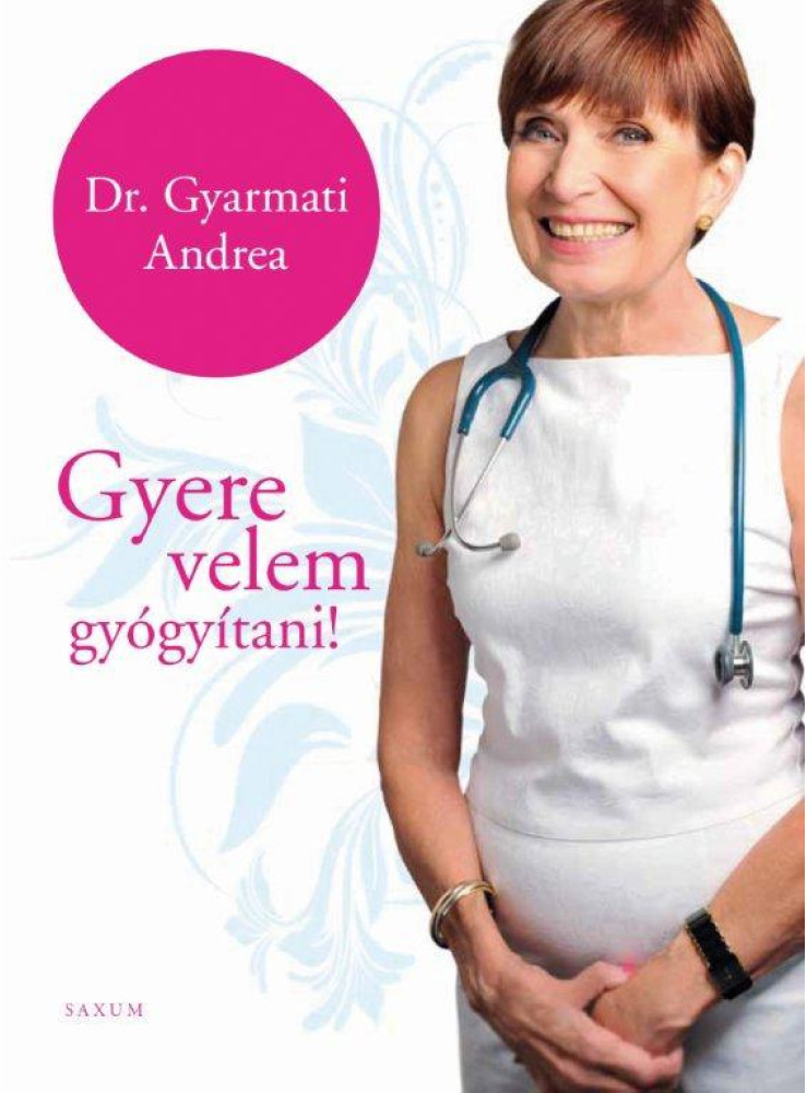 GYERE VELEM GYÓGYÍTANI!