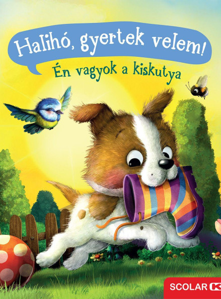 HALIHÓ, GYERTEK VELEM! ÉN VAGYOK A KISKUTYA