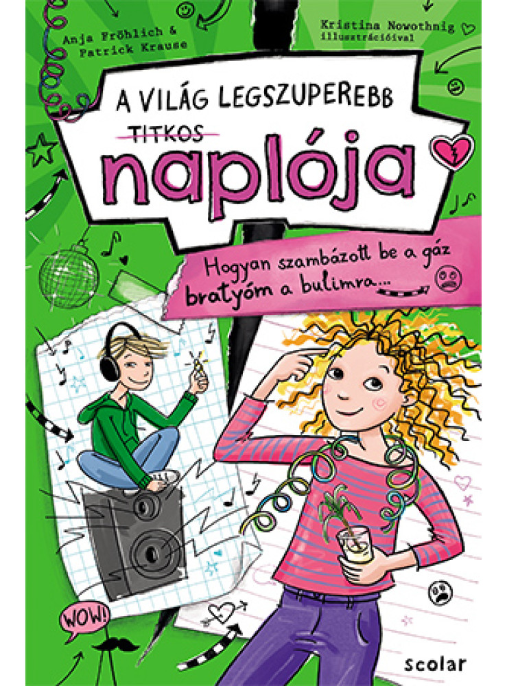 A VILÁG LEGSZUPEREBB TITKOS NAPLÓJA 2. A VILÁG LEGSZUPEREBB TITKOS NAPLÓJA 2.