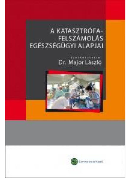 A KATASZTRÓFAFELSZÁMOLÁS EGÉSZSÉGÜGYI ALAPJAI