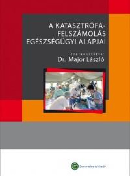 A KATASZTRÓFAFELSZÁMOLÁS EGÉSZSÉGÜGYI ALAPJAI