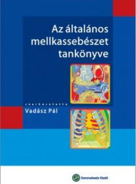 AZ ÁLTALÁNOS MELLKASSEBÉSZET TANKÖNYVE