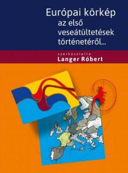 EURÓPAI KÖRKÉP AZ ELSŐ VESEÁTÜLTETÉSEK TÖRTÉNETÉRŐL+ CD MELLÉKLET