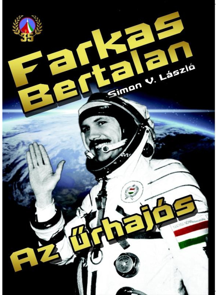 FARKAS BERTALAN - AZ ŰRHAJÓS