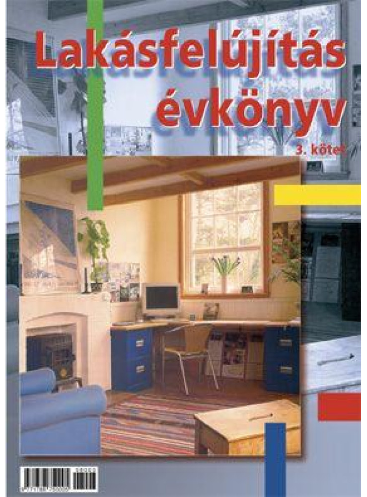 LAKÁSFELÚJÍTÁS ÉVKÖNYV 3. KÖTET LAKÁSFELÚJÍTÁS ÉVKÖNYV 3. KÖTET