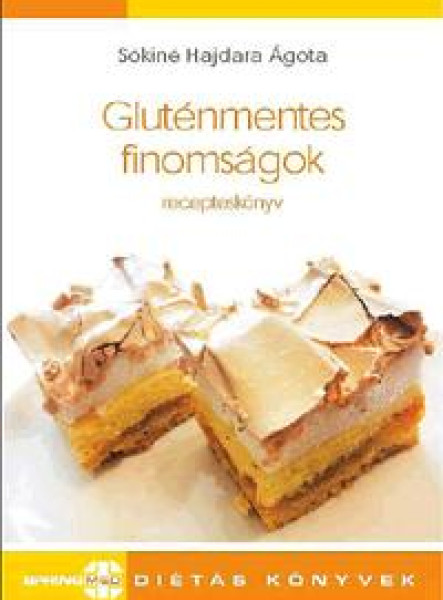 GLUTÉNMENTES FINOMSÁGOK - RECEPTESKÖNYV