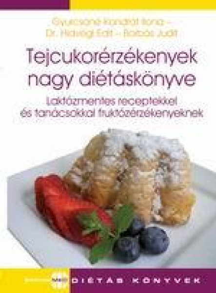 TEJCUKORÉRZÉKENYEK NAGY DIÉTÁSKÖNYVE