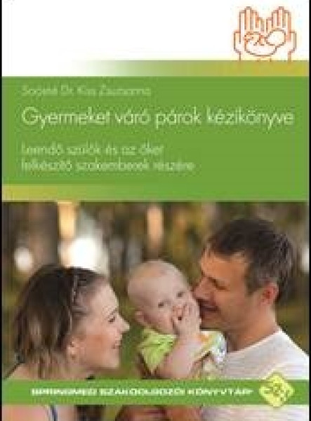 GYERMEKET VÁRÓ PÁROK KÉZIKÖNYVE