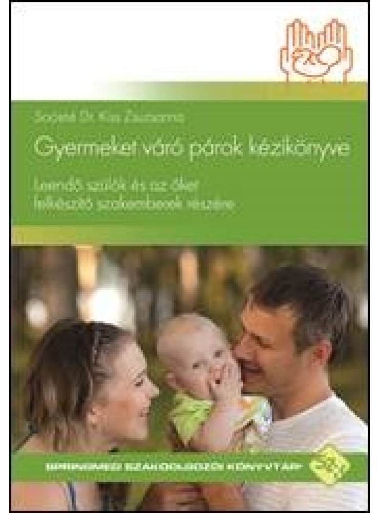 GYERMEKET VÁRÓ PÁROK KÉZIKÖNYVE