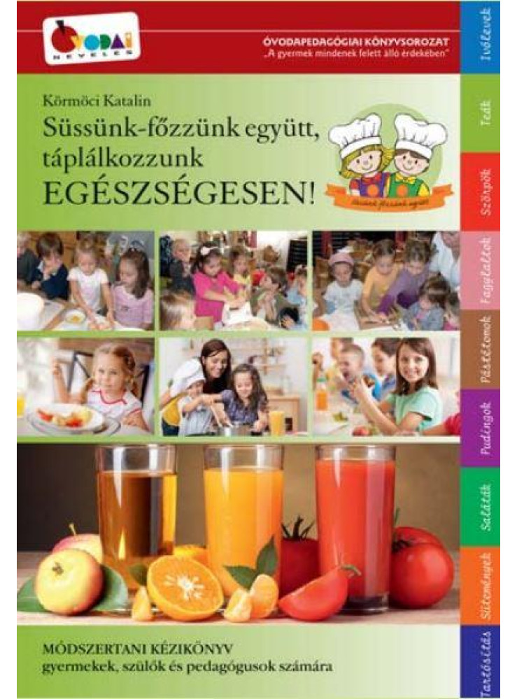 SÜSSÜNK-FŐZZÜNK EGYÜTT, TÁPLÁLKOZZUNK EGÉSZSÉGESEN! SÜSSÜNK-FŐZZÜNK EGYÜTT, TÁPLÁLKOZZUNK EGÉSZSÉGESEN!