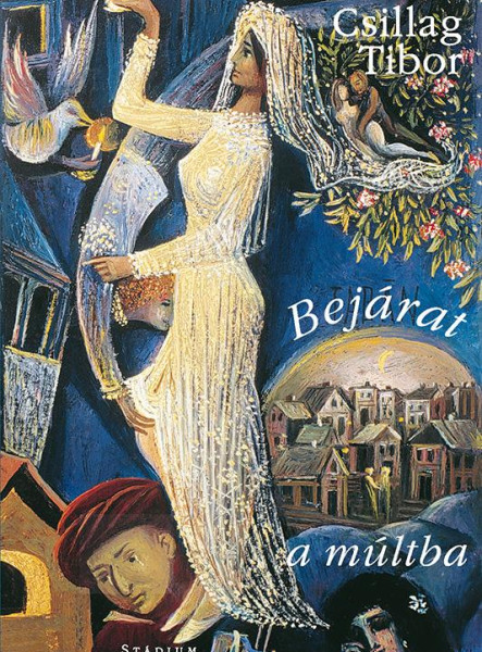 BEJÁRAT A MÚLTBA (VÁLOGATOTT SZONETTEK)
