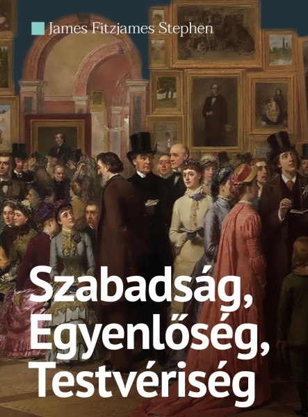 SZABADSÁG, EGYENLŐSÉG,TESTVÉRISÉG