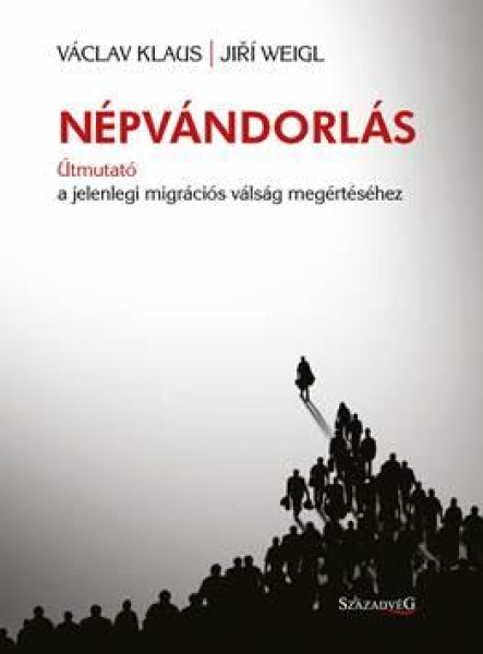 NÉPVÁNDORLÁS - ÚTMUTATÓ A JELENLEGI MIGRÁCIÓS VÁLSÁG MEGÉRTÉSÉHEZ