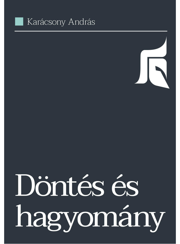 DÖNTÉS ÉS HAGYOMÁNY DÖNTÉS ÉS HAGYOMÁNY