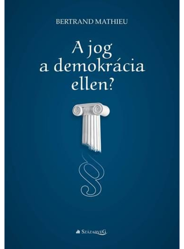 A JOG A DEMOKRÁCIA ELLEN?
