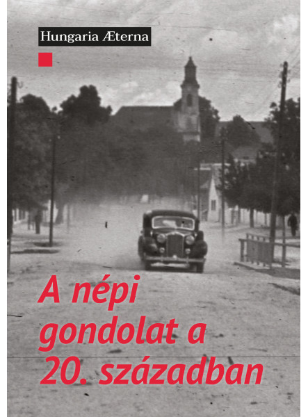 A NÉPI GONDOLAT A 20. SZÁZADBAN A NÉPI GONDOLAT A 20. SZÁZADBAN