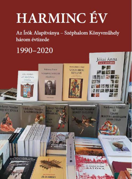 HARMINC ÉV - AZ ÍRÓK ALAPÍTVÁNYA  SZÉPHALOM KÖNYVMŰHELY HÁROM ÉVTIZEDE 1990202