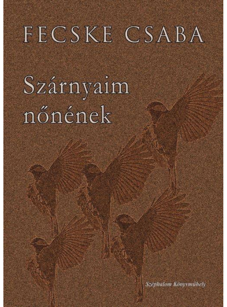 SZÁRNYAIM NŐNÉNEK