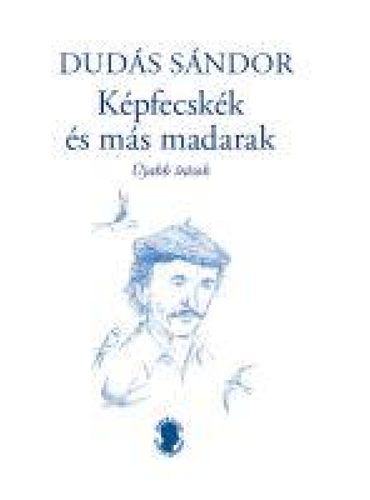 KÉPFECSKÉK ÉS MÁS MADARAK - ÚJABB ÍRÁSOK - ÜKH 2019