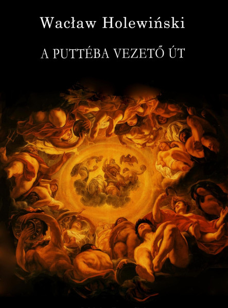 A PUTTÉBA VEZETŐ ÚT - JACOB JORDAENS FESTŐMŰVÉSZ ÉLETREGÉNYE