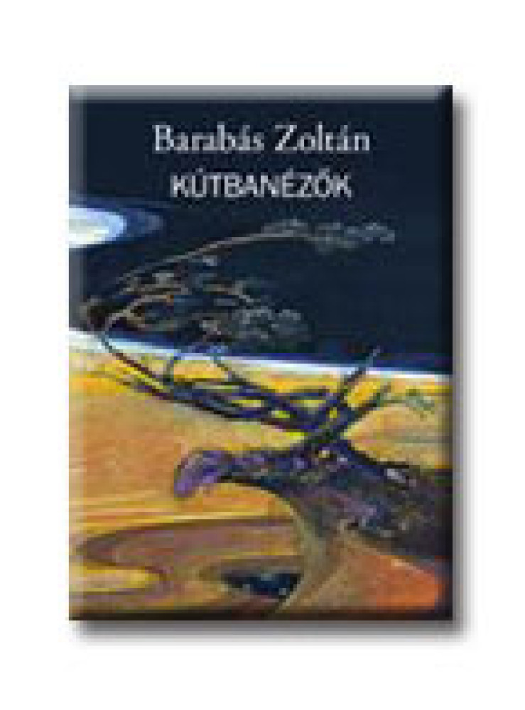 KÚTBANÉZŐK KÚTBANÉZŐK