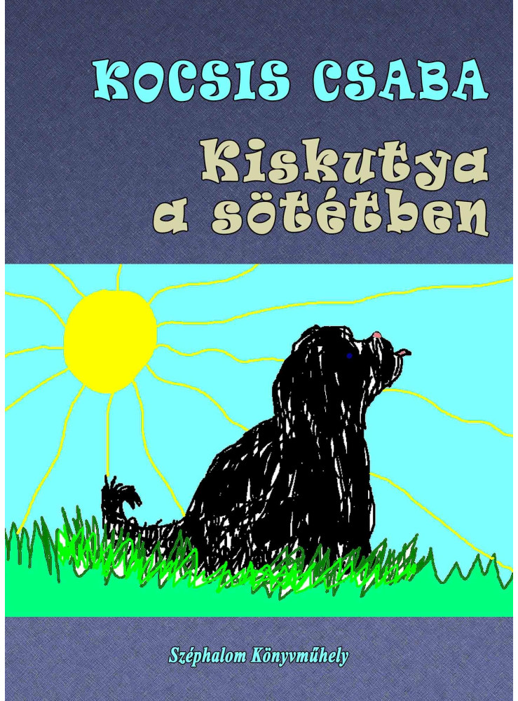 KISKUTYA A SÖTÉTBEN KISKUTYA A SÖTÉTBEN