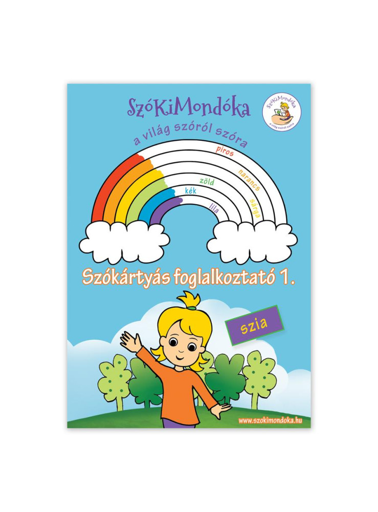 SZÓKIMONDÓKA - SZÓKÁRTYÁS FOGLALKOZTATÓ 1. SZÓKIMONDÓKA - SZÓKÁRTYÁS FOGLALKOZTATÓ 1.