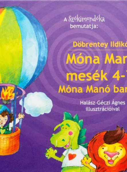 MÓNA MANÓ MESÉK 4-7. - MÓNA MANÓ BARÁTAI