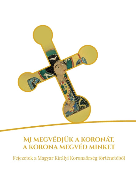 MI MEGVÉDJÜK A KORONÁT, A KORONA MEGVÉD MINKET