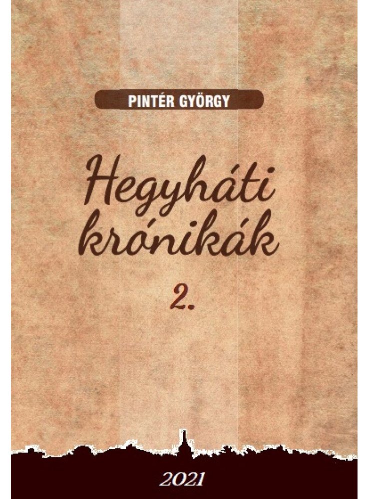 HEGYHÁTI KRÓNIKÁK 2. HEGYHÁTI KRÓNIKÁK 2.