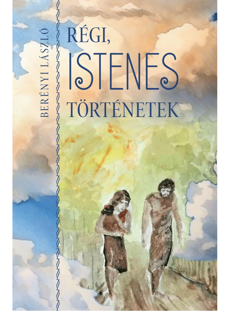 RÉGI ISTENES TÖRTÉNETEK RÉGI ISTENES TÖRTÉNETEK