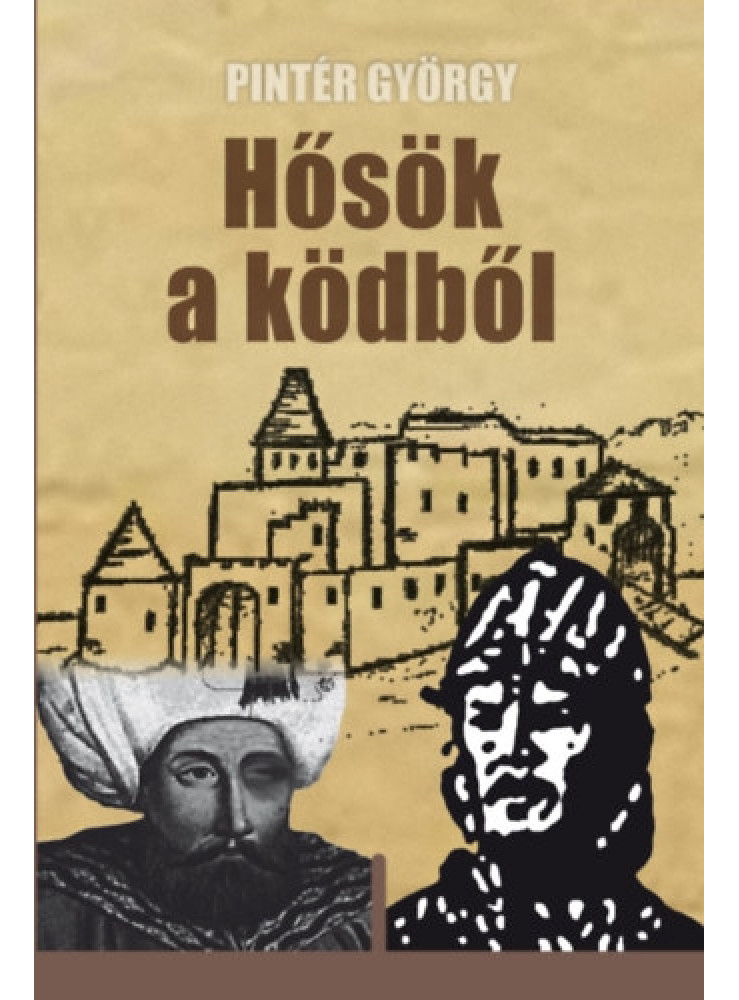 HŐSÖK A KÖDBŐL HŐSÖK A KÖDBŐL