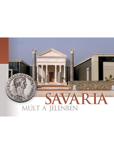 SAVARIA - MÚLT A JELENBEN SAVARIA - MÚLT A JELENBEN