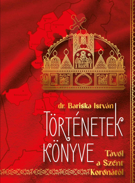 TÖRTÉNETEK KÖNYVE - TÁVOL A SZENT KORONÁTÓL